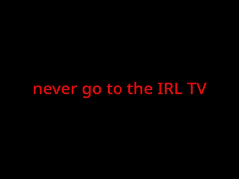 The Irl Tv